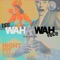 The Wah Wah Song (Right Fit Mix) - Single