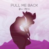 Pull Me Back - Single, 2019