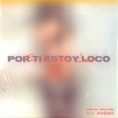 Por Ti Estoy Loco artwork