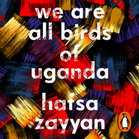 Hafsa Zayyan - We Are All Birds of Uganda artwork
