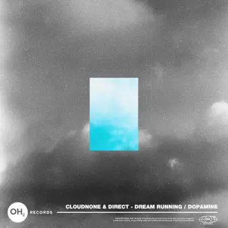 Dream Running / Dopamine - Single by CloudNone & Direct album reviews, ratings, credits