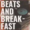 Beats & Breakfast - EP album lyrics, reviews, download