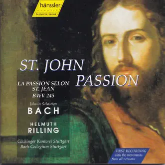 J.S. Bach: St. John Passion, BWV 245 by Gächinger Kantorei, Bach-Collegium Stuttgart & Helmuth Rilling album reviews, ratings, credits