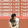 Summer Like That - Single