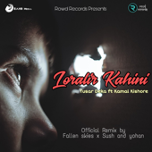 Loralir Kahini (Official Remix) - Kamal Kishore, Tusar Deka, Fallen Skies, Sush & Yohan