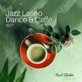 Jazz Latino Dance & Caffe 2021 artwork