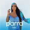 Parra - Single album lyrics, reviews, download