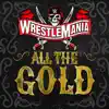 WWE: All the Gold (WrestleMania) [feat. Chris Doli] - Single album lyrics, reviews, download