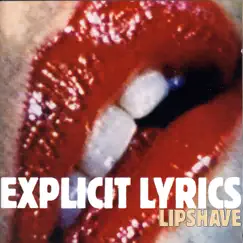 Lipshave by Explicit Lyrics album reviews, ratings, credits