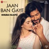 Mithoon & Ankit Tiwari - Jaan Ban Gaye
