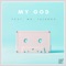 My God - Live (feat. Mr. Talkbox) - Nashville Life Music lyrics