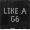 Like a G6 - Single