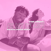 Pink Sweat$ - At My Worst (Nikhita Gandhi Remix) - Single artwork