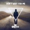 Don't Wait For Me - S.R. Smith lyrics