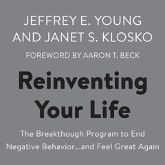 Reinventing Your Life: The Breakthough Program to End Negative Behavior...and Feel Great Again (Unabridged)