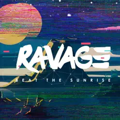 Beat the Sunrise - Single - Ravage Beat the Sunrise - Single - Ravage