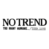 No Trend - Teen Love