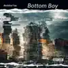 Bottom Boy - Single album lyrics, reviews, download