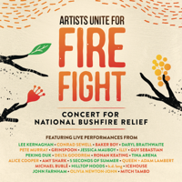 Various Artists - Artists Unite for Fire Fight: Concert for National Bushfire Relief (Live) artwork