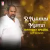 R. Narayana Murthy Birthday Special Hit Songs album lyrics, reviews, download