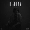 Uljhan - Single