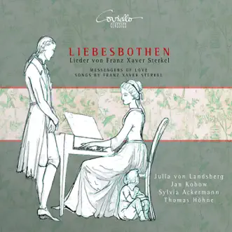 Liebesbothen (Lieder von Franz Xaver Sterkel) by Jan Kobow, Julla von Landsberg, Sylvia Ackermann & Thomas Höhne album reviews, ratings, credits