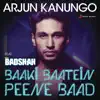 Baaki Baatein Peene Baad (Shots) [feat. Badshah] song lyrics