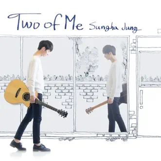 Two of Me (Deluxe Edition) by Jung Sungha album reviews, ratings, credits