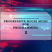 Progressive House Music for Programming 2 artwork