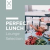 Perfect Lunch (Lounge Selection)