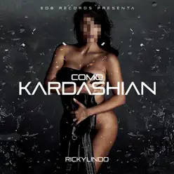Como Kardashian - Single - RickyLindo Como Kardashian - Single - RickyLindo