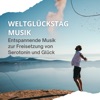 Weltglückstag Musik - Entspannende Musik zur Freisetzung von Serotonin und Glück