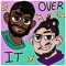 OVER IT (feat. Nick Wise) - New Saint lyrics