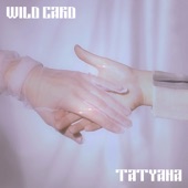 TATYANA - Wild Card