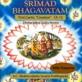Srimad Bhagavatam: First Canto (Creation) Ch. 13: Dhrtarastra Quits Home [With Purports] artwork