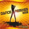 Dance Remixes 2008 album lyrics, reviews, download