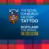 The Royal Edinbugh Military Tattoo - Scotland the Brave the Collection album lyrics, reviews, download