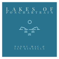 Paddy Mac & Ian Kinsella - Lakes of Ponchartrain artwork