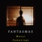 Fantasmas - Mazur & Samaniego lyrics