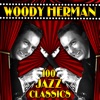 Woody Herman & His Orchestra - Woodchopper's Ball