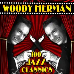 100 Jazz Classics - Woody Herman
