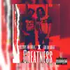 Greatness (feat. Ketchy the Great) - Single album lyrics, reviews, download
