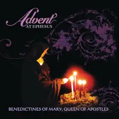 Advent At Ephesus by Benedictines of Mary, Queen of Apostles album reviews, ratings, credits