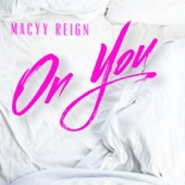 Macyy Reign - On You