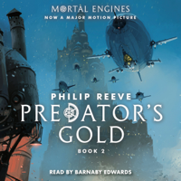 Philip Reeve - Predator's Gold: Mortal Engines, Book 2 artwork