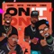 On It (feat. PnB Rock & K1NG) - Single