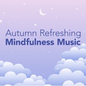 Autumn Refreshing Mindfulness Music artwork