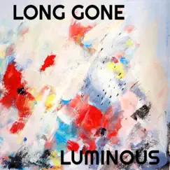 Long Gone - Single by Luminous album reviews, ratings, credits