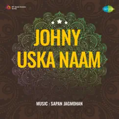 Johny Uska Naam (Original Motion Picture Soundtrack) - Single by Sapan Jagmohan album reviews, ratings, credits