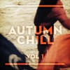 Autumn Chill Vol 1